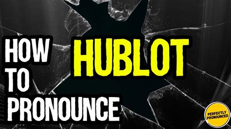 hublot pronounced in hindi|Hublot pronunciation swiss.